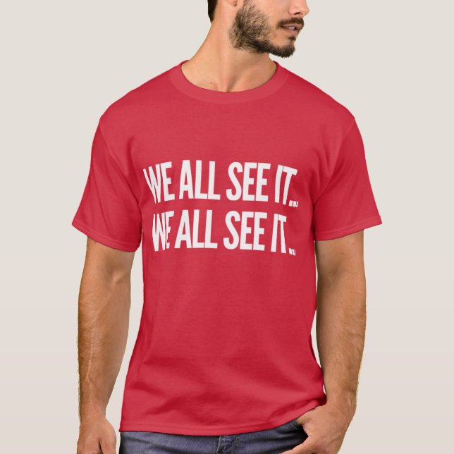 Camiseta We all see it We all see it Funny Dr Rick commerci (Anverso)