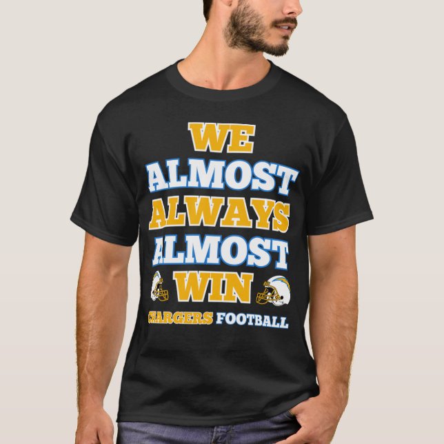 Camiseta We Almost Always Almost Win Chargers Football Funn (Anverso)