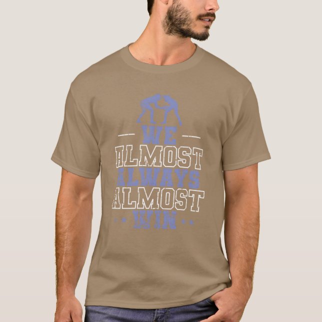 Camiseta We Almost Always Almost Win Show Fight friend (Anverso)