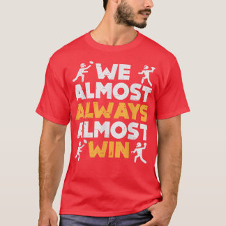 Camiseta We Almost Always Win American Football Funny Sport