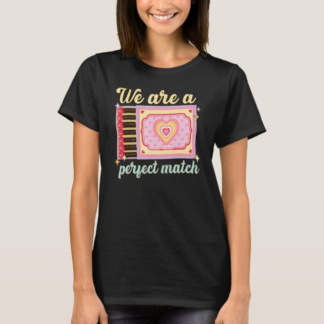 Camiseta We Are A Perfect Match, Matchbox Valentine's Match (Anverso)