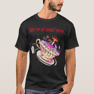 Camiseta We are all crazy here - crazy designs!