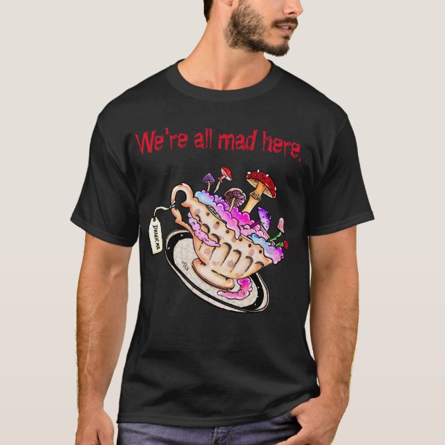 Camiseta We are all crazy here - crazy designs! (Anverso)