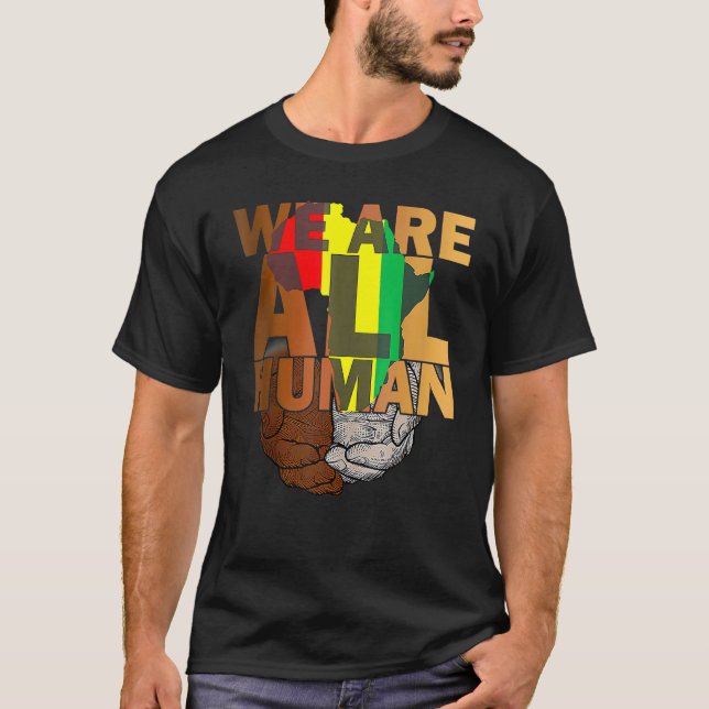 Camiseta We Are All Human Black Is Beautiful Black History  (Anverso)