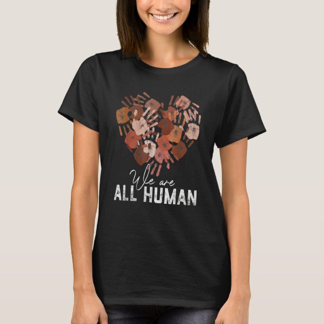 Camiseta We Are All Human Melanin Skin Tone Hand Heart Blac (Anverso)