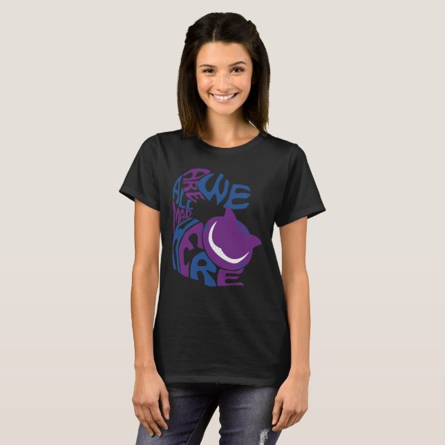 Camiseta We Are All Mad Here (Anverso completo)