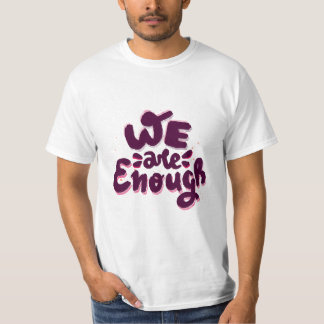 Camiseta We Are Enough