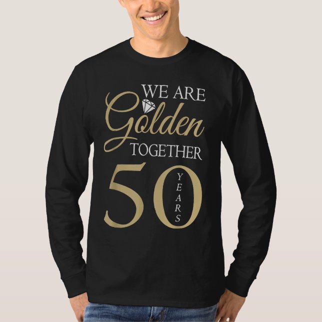 Camiseta We Are Golden Together 50 Years 50th Wedding Anniv (Anverso)