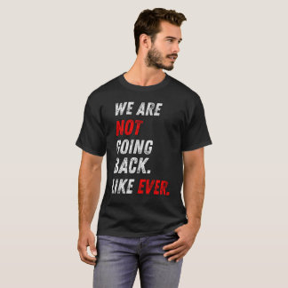 Camiseta We Are Never Going Back Vintage Retro Motivational