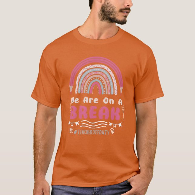 Camiseta We are on a break vacations off duty teachers boy (Anverso)