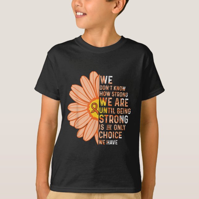 Camiseta We Are Strong- Leukemia Cancer Awareness Supporter (Anverso)