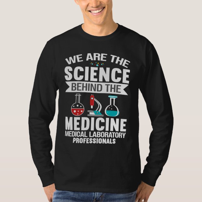 Camiseta We Are The Science Behind The Medicine Medical Lab (Anverso)