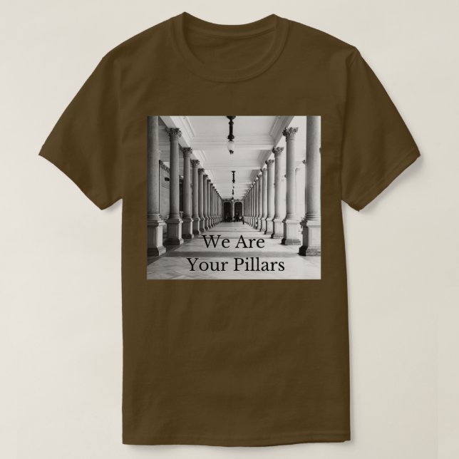 Camiseta We are your pillars 4 (Diseño del anverso)