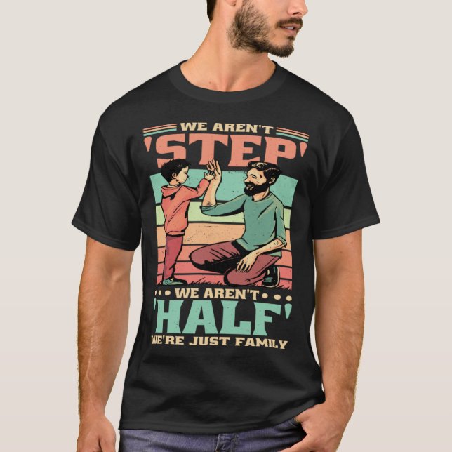 Camiseta We Aren'T Step We'Re Just Family Stepmommy Stepdad (Anverso)