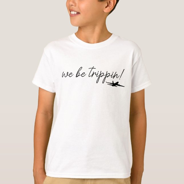 Camiseta We Be Trippin Sweatshirt, Travel Sweater, Girls Tr (Anverso)