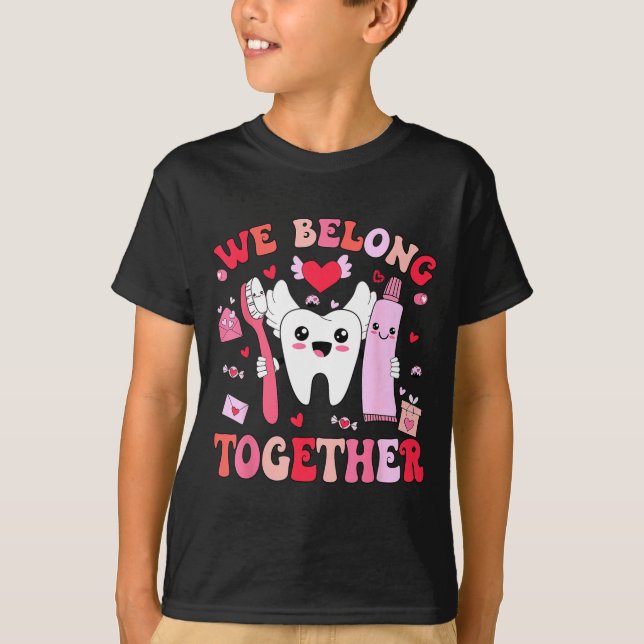 Camiseta We Belong Together Dental Valentines's Day Dental  (Anverso)