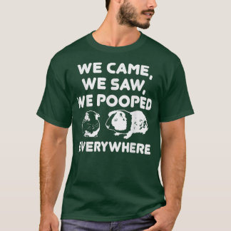 Camiseta We Came We Saw We Pooped Everywhere  Funny Guinea 