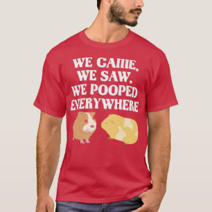 Camiseta We Came We Saw We Pooped EverywhereFunny Guinea Pi