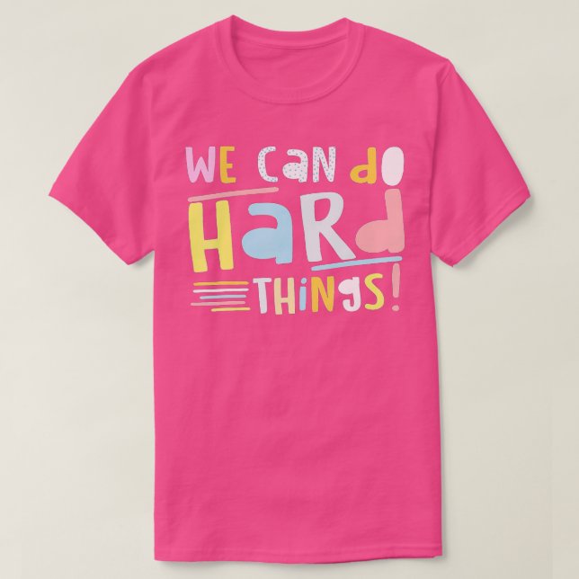 Camiseta We Can Do Hard-Things First Day Of Back to School  (Diseño del anverso)