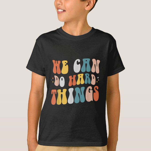 Camiseta We Can Do Hard Things Motivational Teacher Wavy  (Anverso)