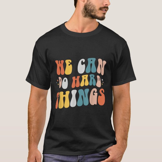 Camiseta We Can Do Hard Things Motivational Teacher Wavy  (Anverso)