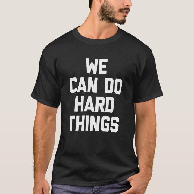 Camiseta We Can Do Hard Things   Saying Teaching School Tea (Anverso)