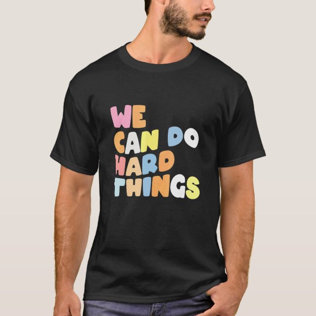Camiseta We Can Do Hard Things Teacher Back to School 1 (Anverso)