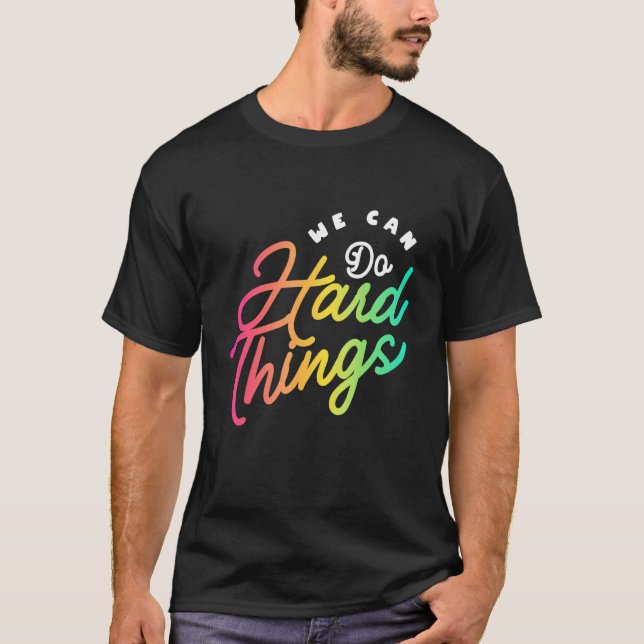 Camiseta We Can Do Hard Things Teacher Back to School Teach (Anverso)