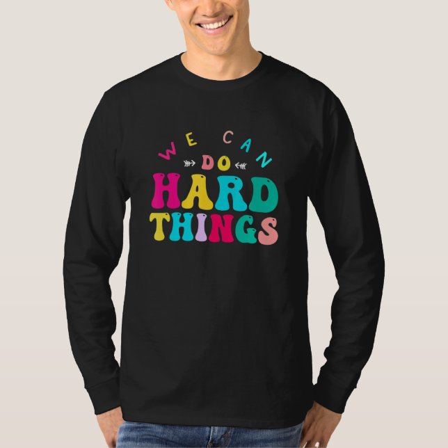 Camiseta We Can Do Hard Things Teacher Back to School Teach (Anverso)