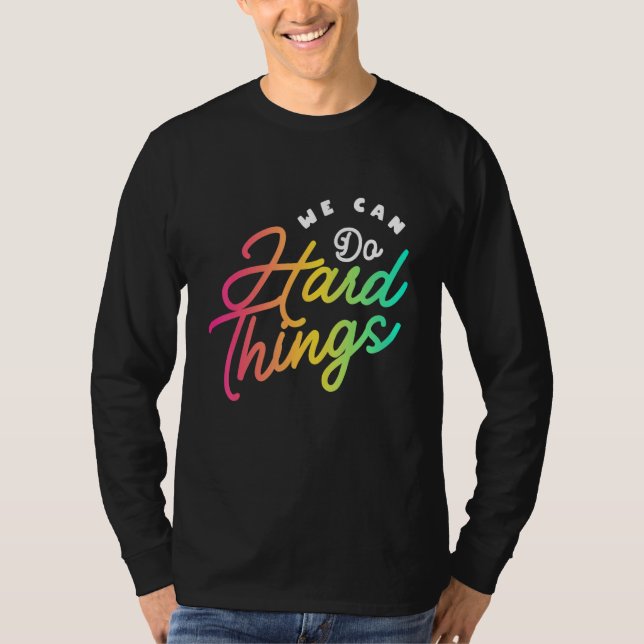 Camiseta We Can Do Hard Things Teacher Back to School Teach (Anverso)