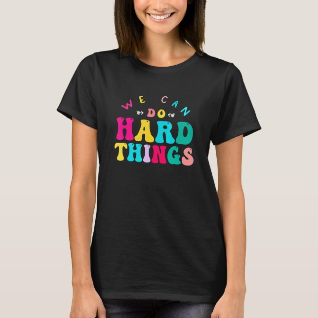 Camiseta We Can Do Hard Things Teacher Back to School Teach (Anverso)