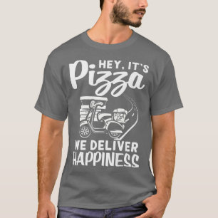 Camiseta We Deliver Happiness Pizza Delivery Design For Del