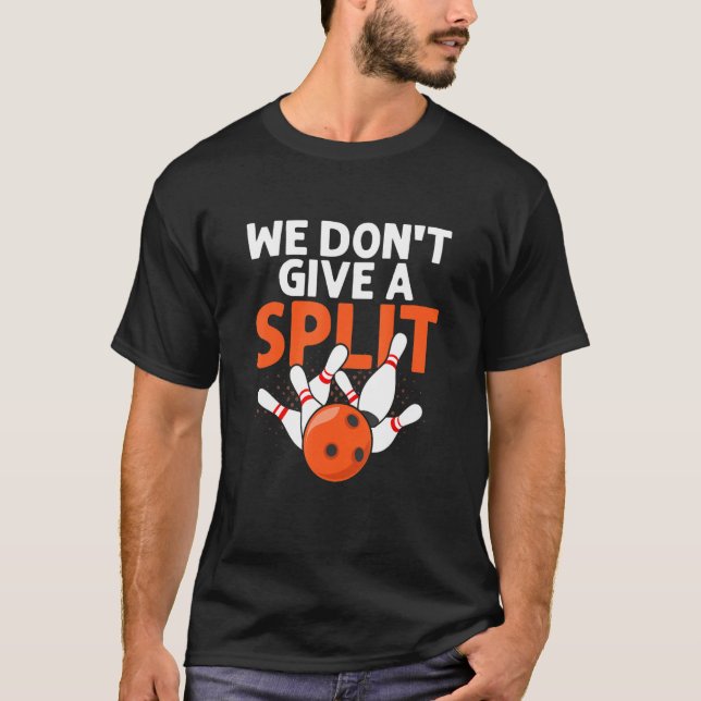 Camiseta We Don't Give A Split Bowling StrikeTeam Player (Anverso)