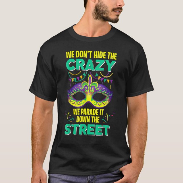 Camiseta We Don't Hide Crazy We Parade It Down The Street M (Anverso)