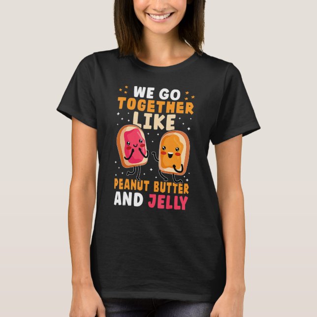 Camiseta We Go Together Like Peanut Butter And Jelly Cute (Anverso)