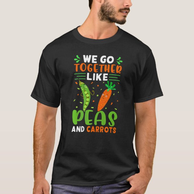 Camiseta We Go Together Like Peas And Carrots   (Anverso)