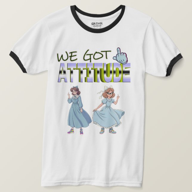 Camiseta We Got Attitude (Anverso del diseño)