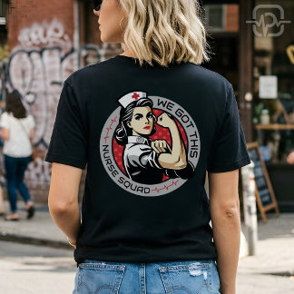 Camiseta We Got This Nurse Squad Strong Nurse Appreciation