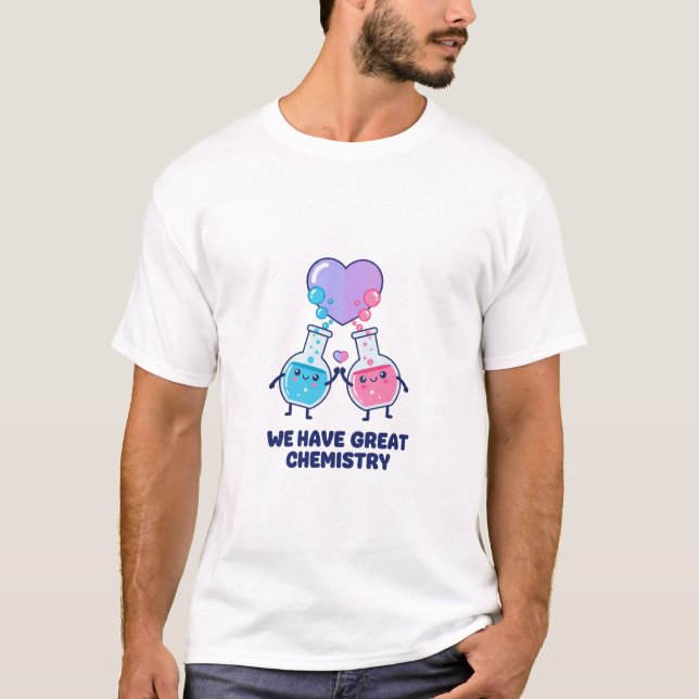 Camiseta We Have Great Chemistry Cute Science Valentine (Anverso)