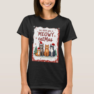 Camiseta We Hiss You A Meowy Catmas Funny Cat Christmas Ugl