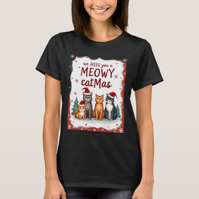 Camiseta We Hiss You A Meowy Catmas Funny Cat Christmas Ugl (Anverso)
