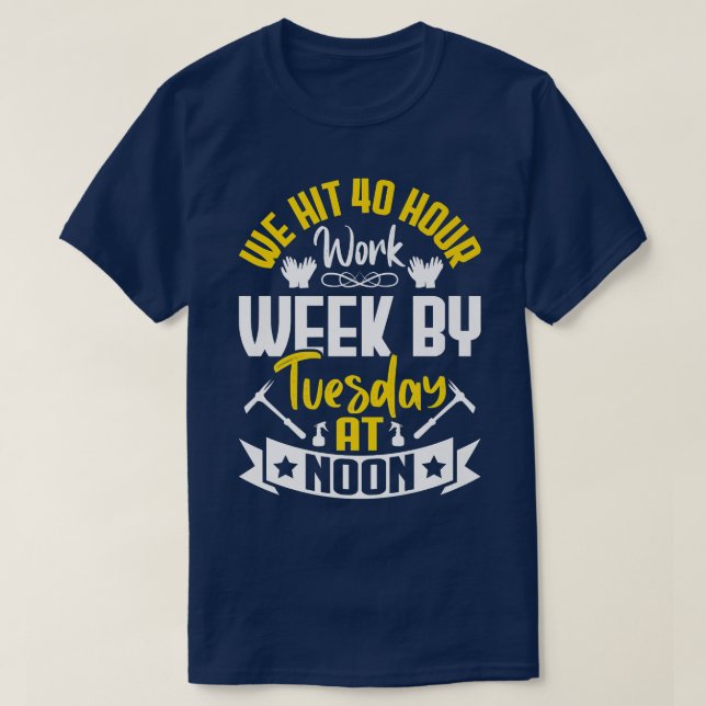 Camiseta We Hit 40 Hour Work Week Fun Farming Farmer Tracto (Diseño del anverso)