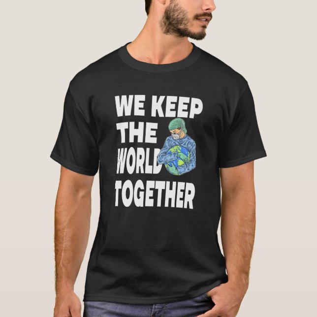 Camiseta We Keep The World Together for a Caregiver (Anverso)
