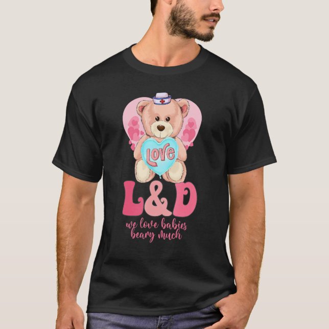 Camiseta We Love Babies Beary Much Funny Valentines Day L&D (Anverso)