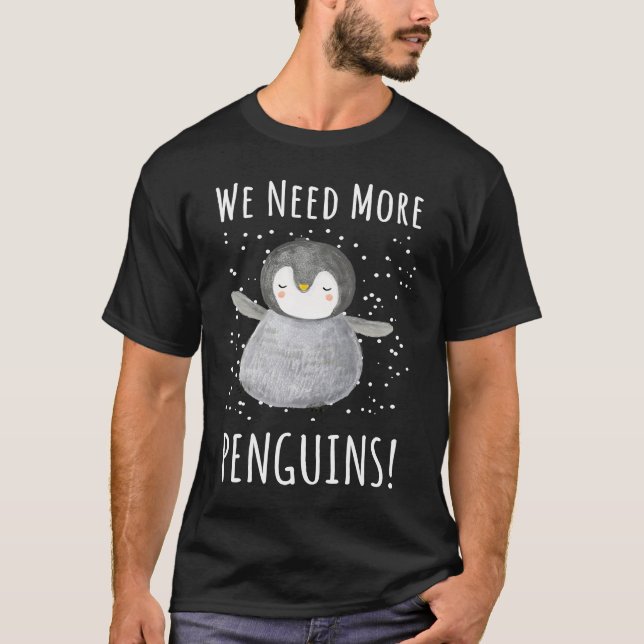 Camiseta We need more penguins  Penguin For Kids (Anverso)