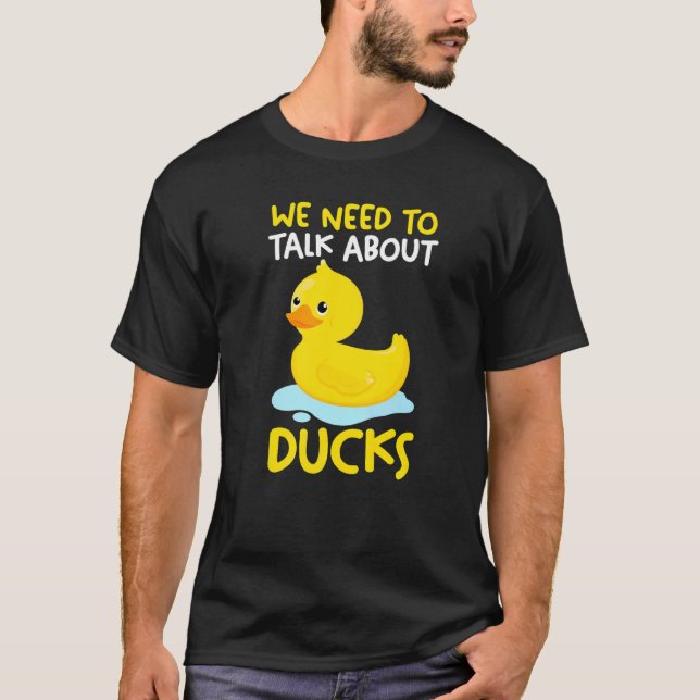 Camiseta We need to talk about ducks Rubber Duck   (Anverso)