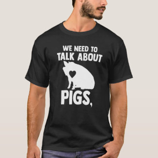 Camiseta we need to talk about pigs Pigs Pig Premium