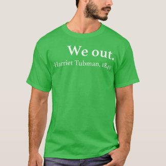 Camiseta We Out Harrietubman Quote gift