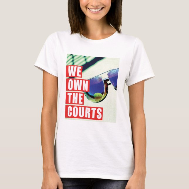 Camiseta We Own The Courts For Her (Anverso)