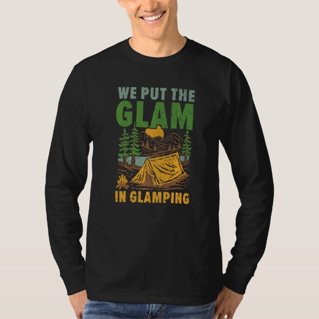 Camiseta We Put The Glam In Glamping Camper Nature  Camp  1 (Anverso)